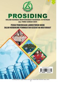 Prosiding dalam Rangka Musyawarah Nasional IX PATELKI dan Temu Ilmiah XXIV: Peran Pemeriksaan Laboratorium Medik dalam Mendukung Peningkatan Kesehatan Masyarakat