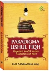 Image of Paradigma Ushul Fiqh: Negoisasi Konflik Antara Mashlahah dan Nash