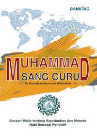 Image of Muhammad Sang Guru: Bacaan Wajib Tentang Kepribadian dan Metode Nabi Sebagai Pendidik