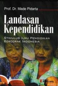 Image of Landasan Kependidikan: Stimulus Ilmu Pendidikan Bercorak Indonesia