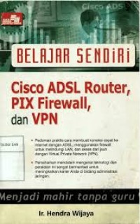 Image of Belajar Sendiri Cisco ADSL Router, PIX Firewall, dan VPN